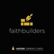 Podcast Faithbuilders Sunday School Class - Lakeside Community Chapel