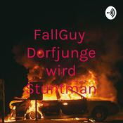 Podcast FallGuy Dorfjunge wird Stuntman