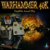 Podcast Fandible: Warhammer 40k Actual Play