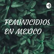 Podcast FEMINICIDIOS EN MEXICO