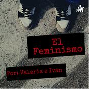 Podcast FEMINISMO Con: Valeria Sánchez e Iván Carrillo