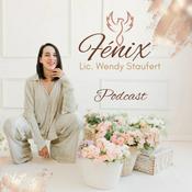 Podcast Fénix por Lic. Wendy Staufert