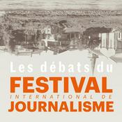 Podcast Festival international de journalisme : les rencontres en podcast