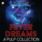 Podcast Fever Dreams: A Pulp Collection