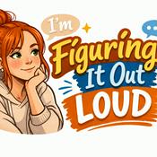 Podcast Figuring It Out Loud