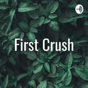 Podcast First Crush