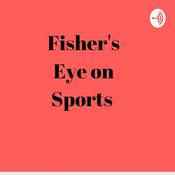 Podcast Fisher's eye on Sports