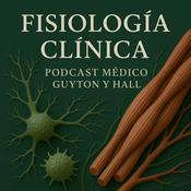 Podcast FISIOLOGÍA CLÍNICA | Podcast Médico Guyton y Hall