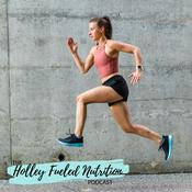 Podcast Holley Fueled Nutrition Podcast