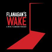 Podcast Flanagan's Wake | A Mike Flanagan Podcast