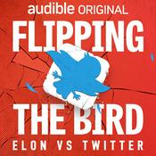 Podcast Flipping the Bird: Elon vs. Twitter