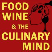 Podcast Food, Wine & the Culinary Mind