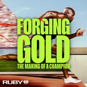 Podcast Forging Gold: The Making of a Champion