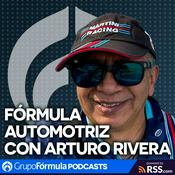 Podcast Fórmula Automotriz con Arturo Rivera