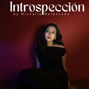 Podcast Introspección con Michelle Maldonado