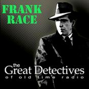 Podcast Frank Race Presented by the Great Detectives of Old Time Radio|Mystery Audio Dramas