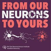 Podcast From Our Neurons to Yours