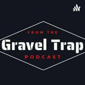 Podcast From The Gravel Trap