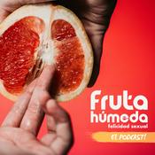 Podcast FRUTA HUMEDA Podcast