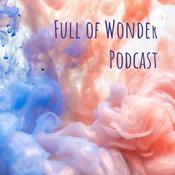 Podcast Full of Wonder Podcast
