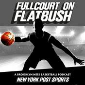 Podcast Fullcourt On Flatbush: A Brooklyn Nets Basketball Podcast from New York Post Sports