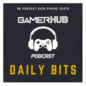Podcast GamerHub Daily Bits