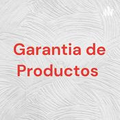 Podcast Garantia de Productos
