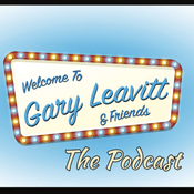 Podcast Gary Leavitt And Friends