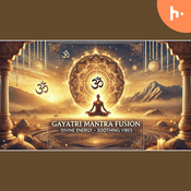 Podcast Gayatri mantra Fusion