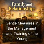 Podcast Gentle Measures in the Management and Training of the Young