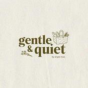 Podcast Gentle & Quiet