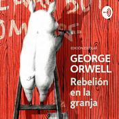 Podcast George Orwell- REBELION en la granja