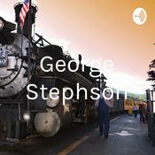 Podcast George Stephson