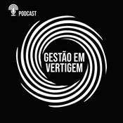 Podcast GESTÃO EM VERTIGEM