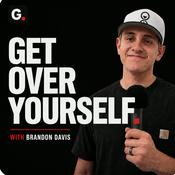 Podcast Get Over Yourself
