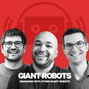 Podcast Giant Robots Smashing Into Other Giant Robots