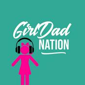 Podcast Girl Dad Nation