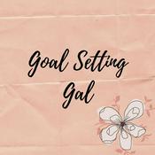 Podcast Goal Setting Gal