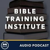 Podcast Grace Bible Church - Bible Training Institute