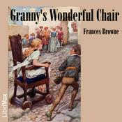 Podcast Granny's Wonderful Chair (Dramatic Reading) by Frances Browne (1816 - 1879)