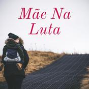 Podcast Gratidão De Uma Mãe Na Luta