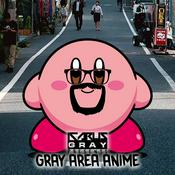 Podcast Gray Area Anime