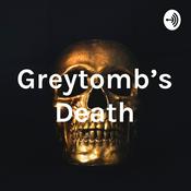 Podcast Greytomb's Death