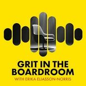 Podcast Grit in the Boardroom - Executive Interviews on Corporate Governance and Risk Management