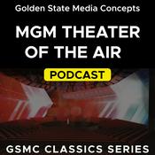 Podcast GSMC Classics: MGM Theater of the Air
