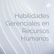 Podcast Habilidades Gerenciales en Recursos Humanos