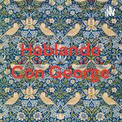 Podcast Hablando Con George