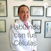 Podcast Hablando con tus Células