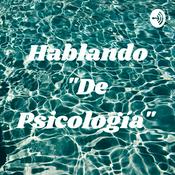Podcast Hablando "De Psicología"