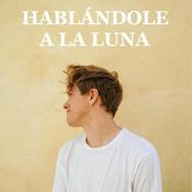 Podcast Hablándole a la luna